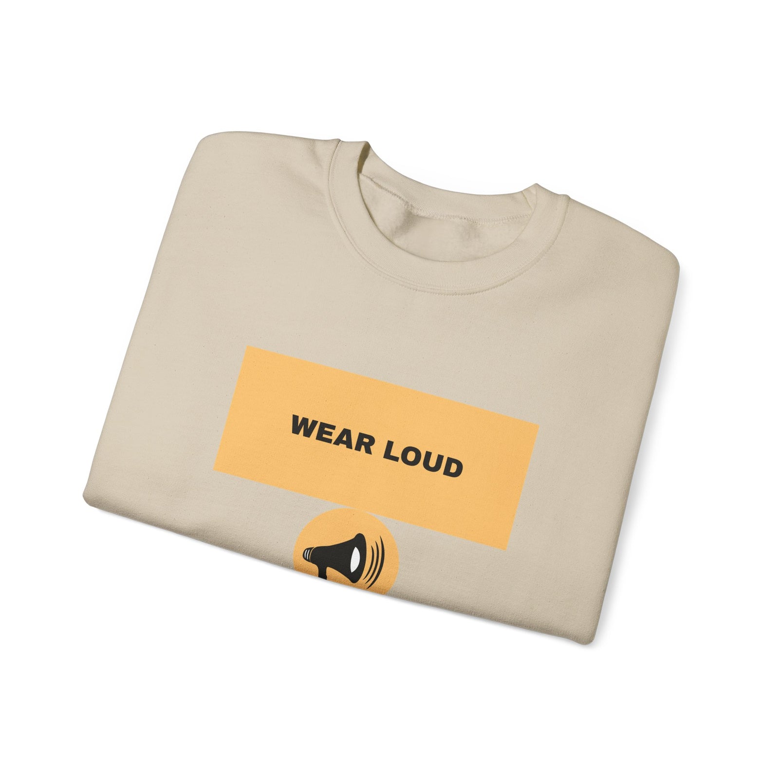 Wear Loud Crewneck Sweatshirt — Graphic Megaphone Statement Pullover