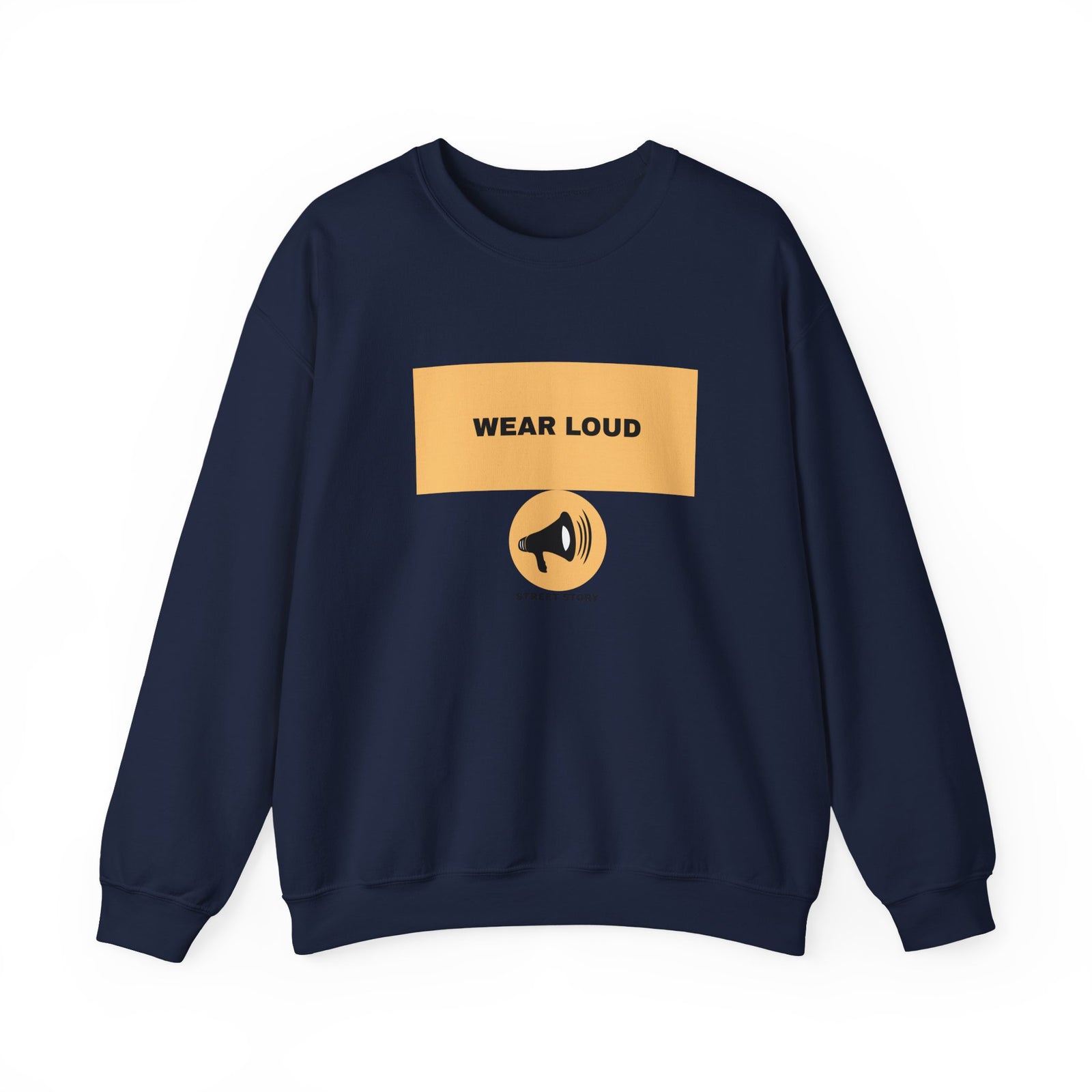 Wear Loud Crewneck Sweatshirt — Graphic Megaphone Statement Pullover — Navy