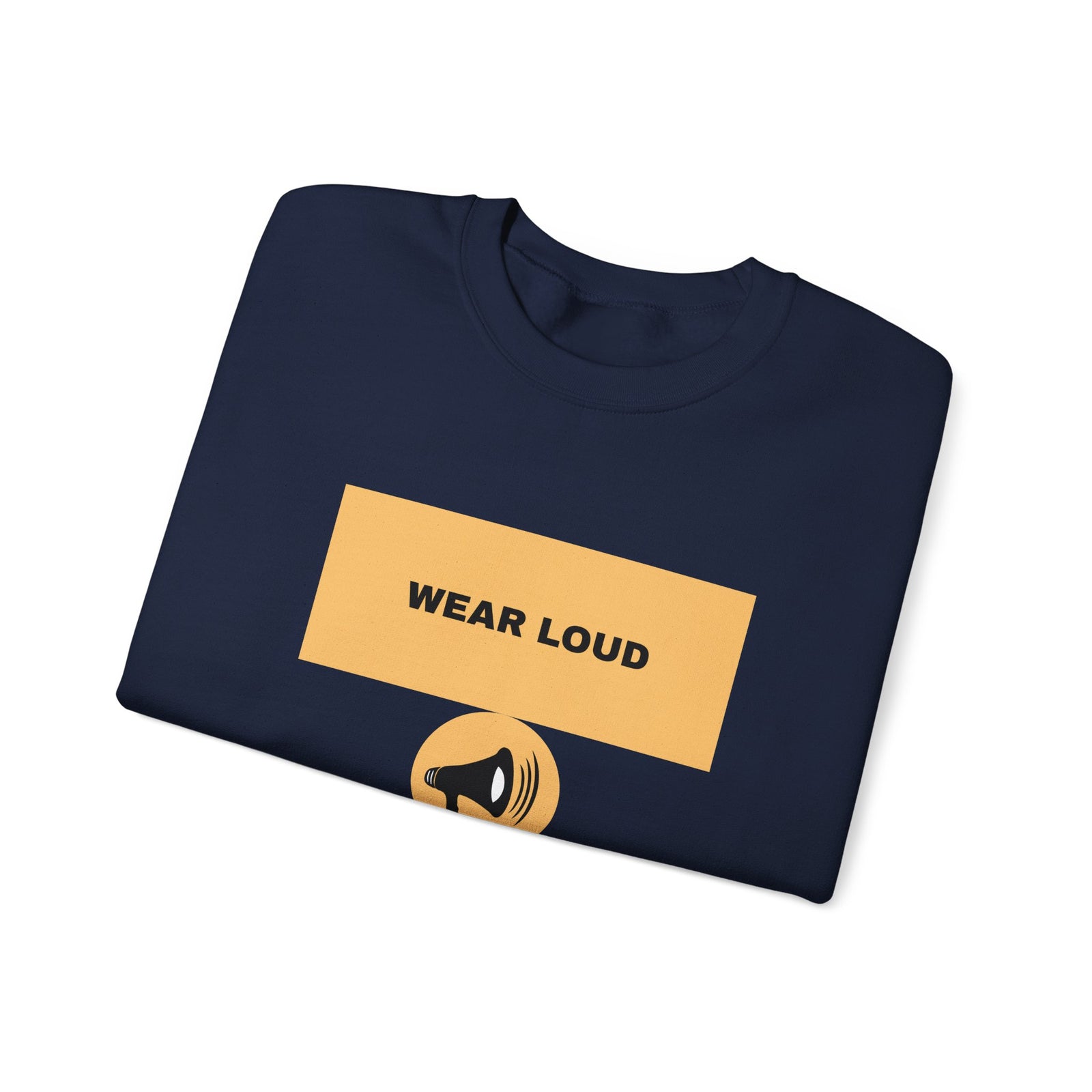Wear Loud Crewneck Sweatshirt — Graphic Megaphone Statement Pullover